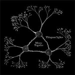 ThingumajigSaw - Misery Together