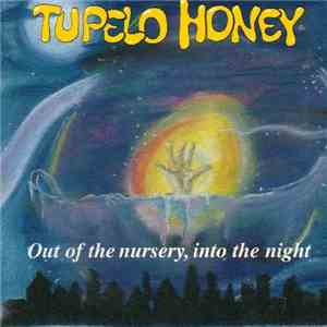 Tupelo Honey - Out Of The Nursery, Into The Night