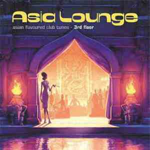 Various - Asia Lounge: Asian Flavoured Club Tunes - 3rd Floor