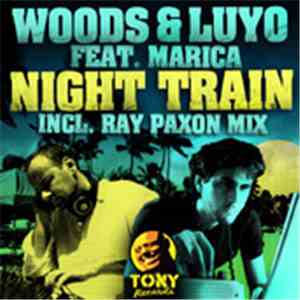 Woods  & Luyo Feat. Marica  - Night Train