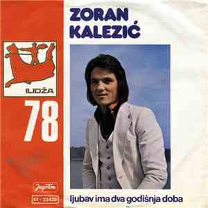 Zoran Kalezić - Ljubav Ima Dva Godišnja Doba