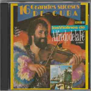 Alfredo De La Fé - 16 Grandes Sucesos De Cuba