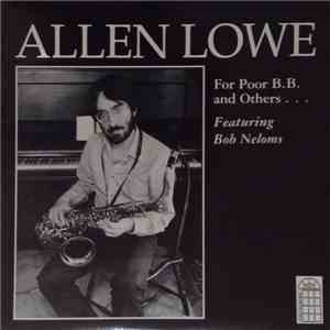 Allen Lowe - For Poor B.B. and Others ...