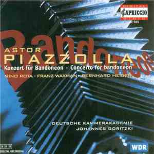 Astor Piazzolla, Johannes Goritzki, Deutsche Kammerakademie, Nino Rota, Franz Waxman, Bernhard Heiden - Bandoneon - Konzert Für Bandoneon