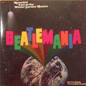 Beatlemania - Beatlemania (Original Cast Album Recorded Live At The Winter  ...