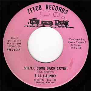 Bill Laundy - She'll Come Back Cryin' / No Inbetween