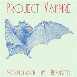 Blankets - Project Vampire OST