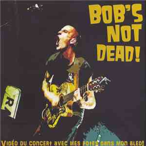 Bob's Not Dead - Avec Mes Potes Dans Mon Bled !