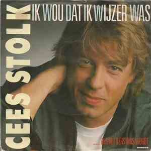 Cees Stolk - Ik Wou Dat Ik Wijzer Was