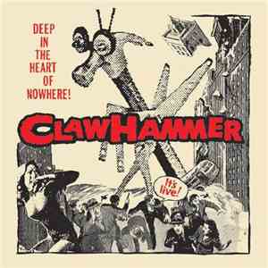 Claw Hammer - Deep In The Heart Of Nowhere!