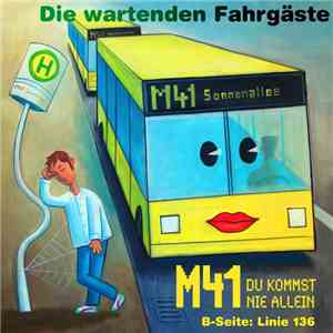 Die Wartendenden Fahrgäste - M41 (Du Kommst Nie Allein)