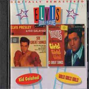 Elvis Presley - Kid Galahad / Girls! Girls! Girls!