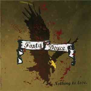 Forty Deuce - Nothing To Lose