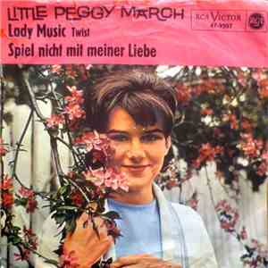 Little Peggy March - Lady Music / Spiel Nicht Mit Meiner Liebe