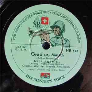 Militär Spiel, Hptm. Hans Richard, Oberinstruktor der Schweiz Armeespiele - Grad Us, Marsch / Militärmarsch
