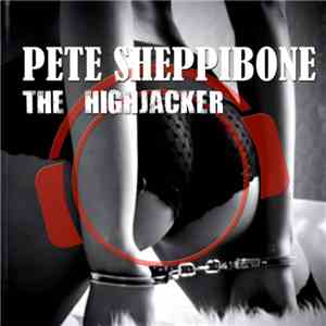 Pete Sheppibone - The Highjacker