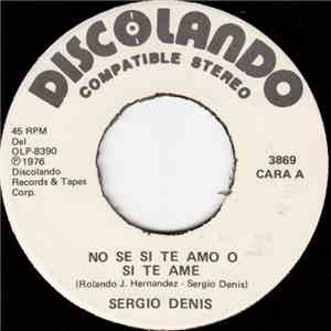 Sergio Denis - No Se Si Te Amo O Si Te Ame / Eras Como El Mar