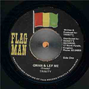 Trinity  - Gwan & Lef Me