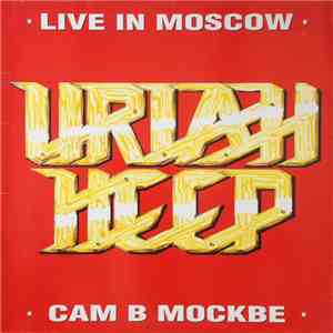 Uriah Heep - Live In Moscow