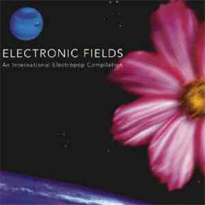 Various - Electronic Fields - An International Electropop Compilation
