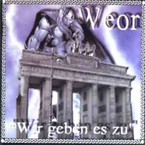 Weor - Wir Geben Es Zu