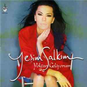 Yeşim Salkım - Yoktan Geliyorum