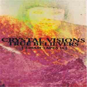 Crystal Visions  - True Believers