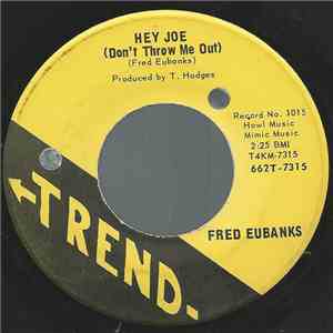 Fred Eubanks - Hey Joe (Don't Throw Me Out)