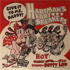 Hartman's Heart Breakers - Give It To Me Daddy!