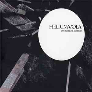 Helium Vola - Für Euch, Die Ihr Liebt