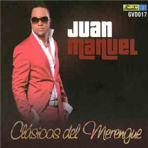 Juan Manuel  - Clásicos Del Merengue