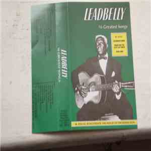 Leadbelly - 16 Greatest Songs