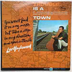 Lee Hazlewood - Trouble Is A Lonesome Town