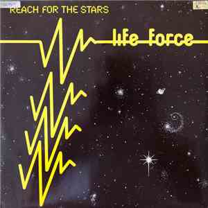 Life Force  - Reach For The Stars