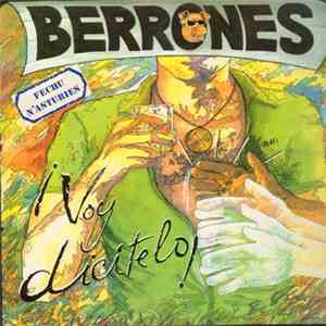 Los Berrones - ¡Voy Dicitelo!