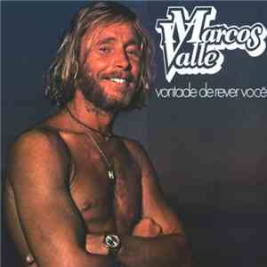 Marcos Valle - Vontade De Rever Você