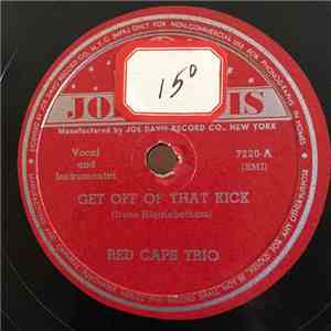 Red Caps Trio - Get Off That Kick / It's Got A Hole In It