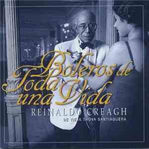 Reinaldo Creagh - Boleros De Toda Una Vida