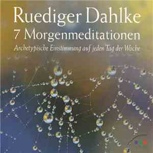 Ruediger Dahlke - 7 Morgenmeditationen