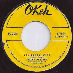 Screamin' Jay Hawkins - Alligator Wine / There's Something Wrong With You