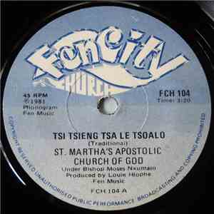 St. Martha's Apostolic Church Of God - Tsi Tsieng Tsa Le Tsoalo / Kenang Bo ...