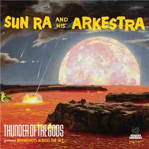 Sun Ra And His Arkestra - Thunder Of The Gods