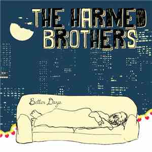 The Harmed Brothers - Better Days