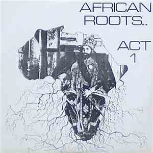 Various - African Roots Act 1