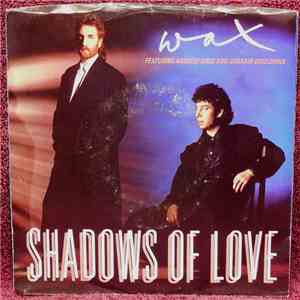 Wax  - Shadows Of Love