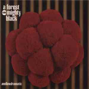 A Forest Mighty Black - Mellowdramatic