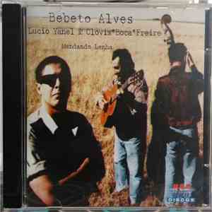 Bebeto Alves - Mandando Lenha