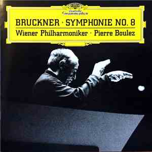 Bruckner - Wiener Philharmoniker, Pierre Boulez - Symphonie No. 8
