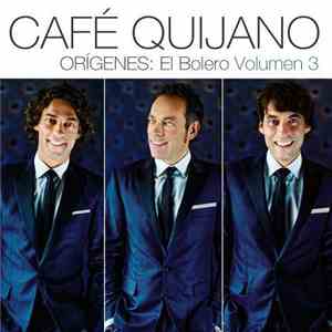 Café Quijano - Orígenes: El Bolero Volumen 3