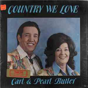 Carl & Pearl Butler - Country We Love
